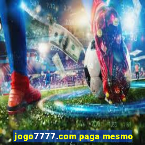 jogo7777.com paga mesmo